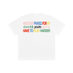 PRAY HARDER TEE WHITE